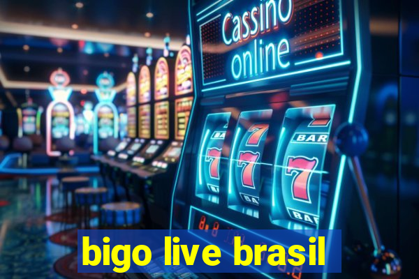 bigo live brasil